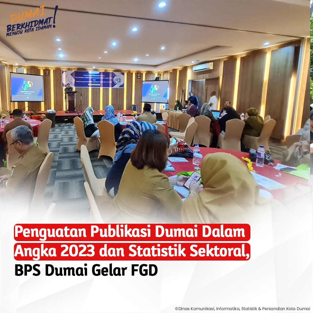 Penguatan Publikasi Dumai Dalam Angka 2023 dan Statistik Sektoral, BPS Dumai Gelar FGD