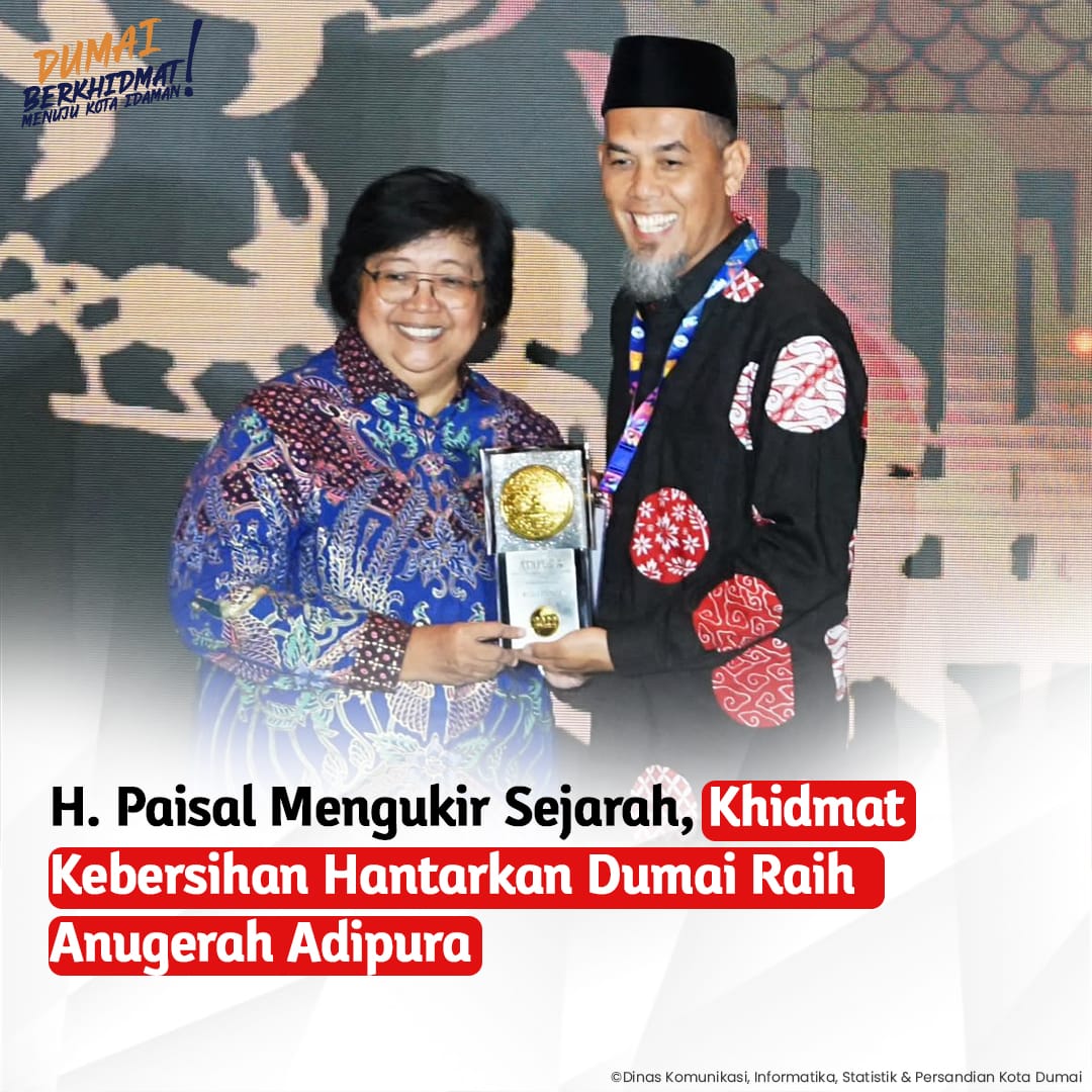 H. Paisal Mengukir Sejarah, Khidmat Kebersihan Hantarkan Dumai Raih Anugerah Adipura