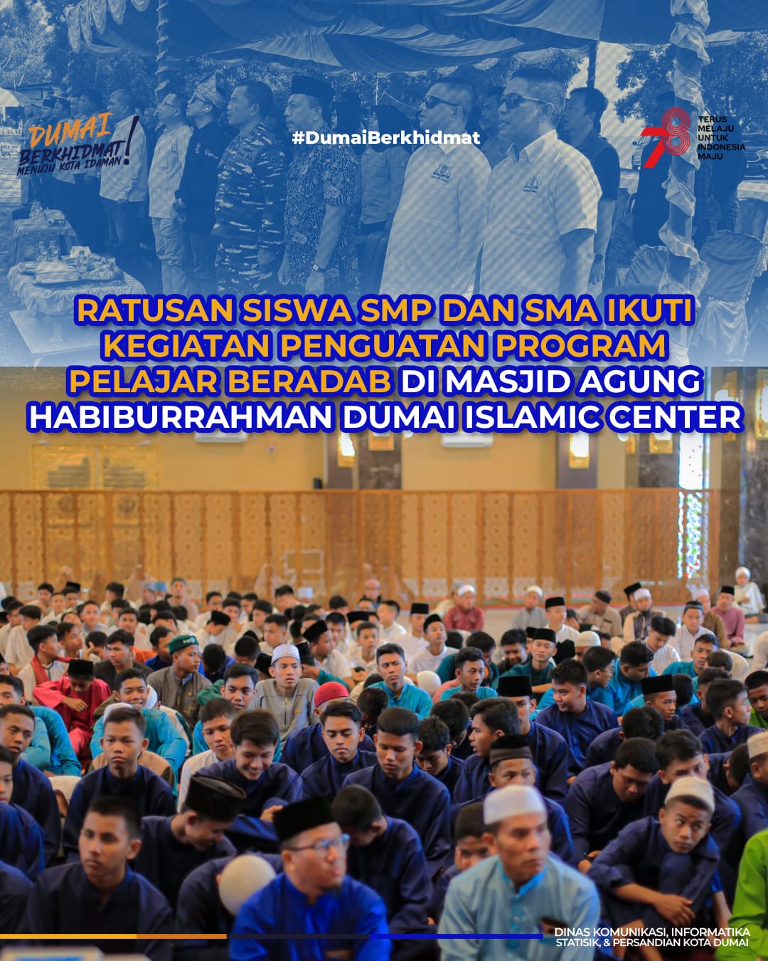 Ratusan Siswa SMP dan SMA se Kota Dumai Ikuti Kegiatan Penguatan Program Pelajar Beradab Di Masjid Agung Habiburrahman Dumai Islamic Center.