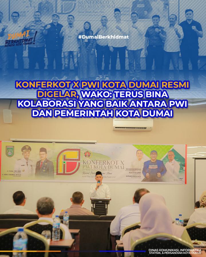 Konferkot X PWI Kota Dumai Resmi Digelar, Wako: Terus Bina Kolaborasi yang Baik Antara PWI dan Pemerintah Kota Dumai