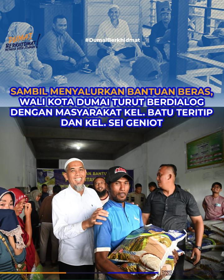 Sambil Menyalurkan Bantuan Beras, Wali Kota Dumai Turut Berdialog Dengan Masyarakat Kel. Batu Teritip Dan Kel. Sei Geniot 