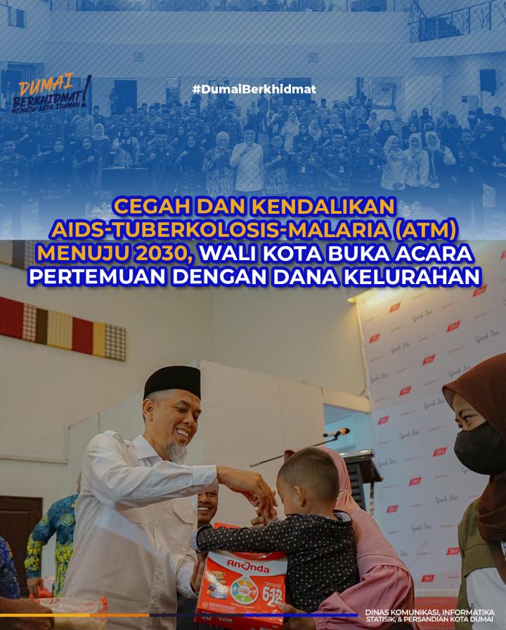 Cegah Dan Kendalikan AIDS-Tuberkulosis-Malaria (ATM) Menuju 2030, Wali Kota Buka Acara Pertemuan Dengan Dana Kelurahan