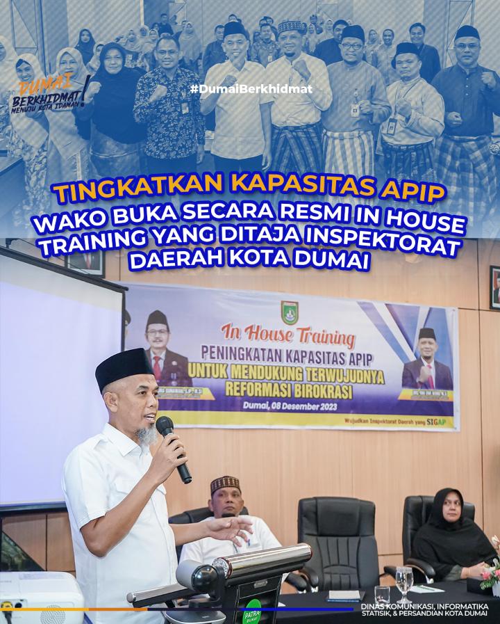 Tingkatkan Kapasitas APIP, Wako Buka Secara Resmi In House Training yang Ditaja Inspektorat Daerah Kota Dumai