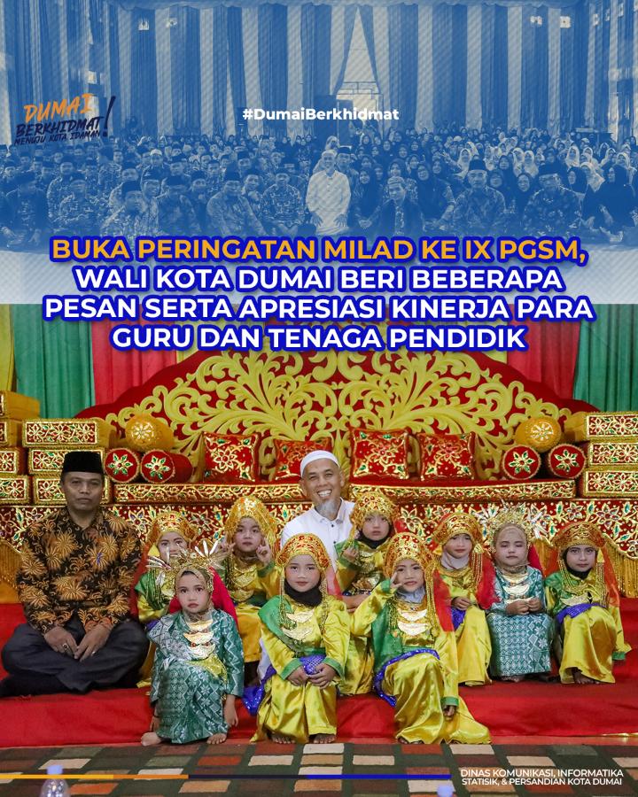 Buka Peringatan Milad Ke IX PGSM, Wali Kota Dumai Beri Beberapa Pesan Serta Apresiasi Kinerja Para Guru Dan Tenaga Pendidik 