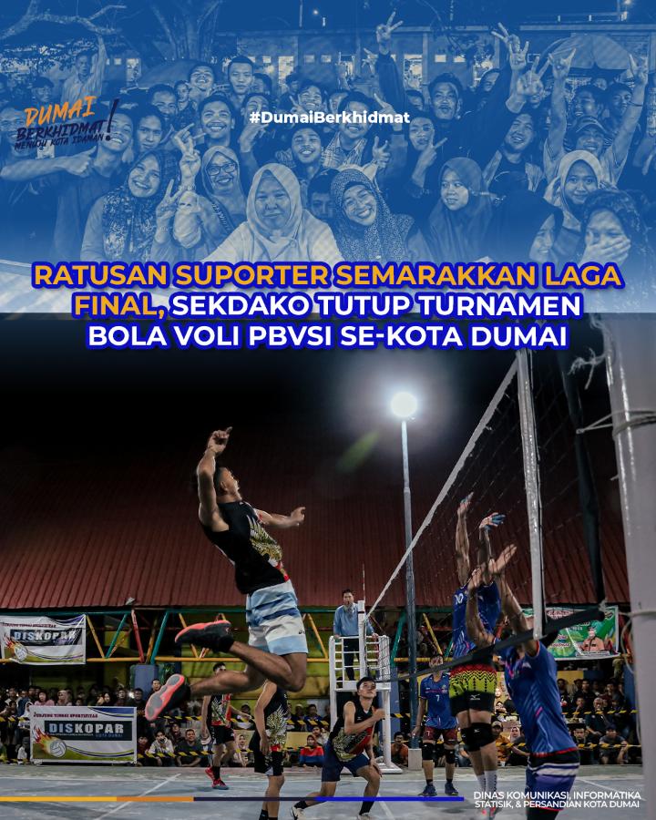 Ratusan Suporter Semarakkan Laga Final, Sekdako Tutup Turnamen Bola Voli PBVSI se-Kota Dumai