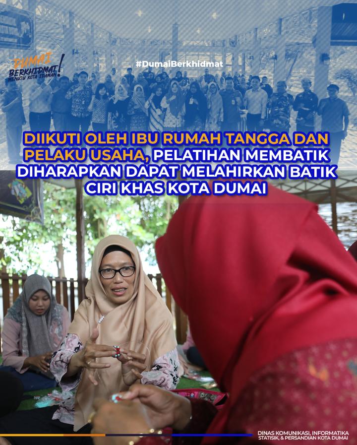 Diikuti Oleh Ibu Rumah Tangga dan Pelaku Usaha, Pelatihan Membatik diharapkan Dapat Melahirkan Batik Ciri Khas Kota Dumai