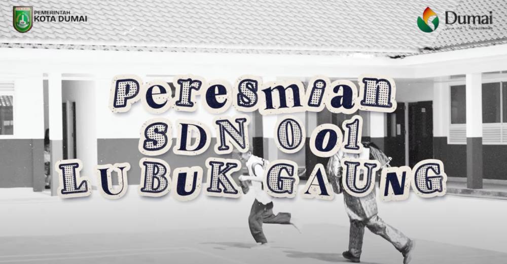 Peresmian SDN 001 Lubuk Gaung Kota Dumai Th. 2025