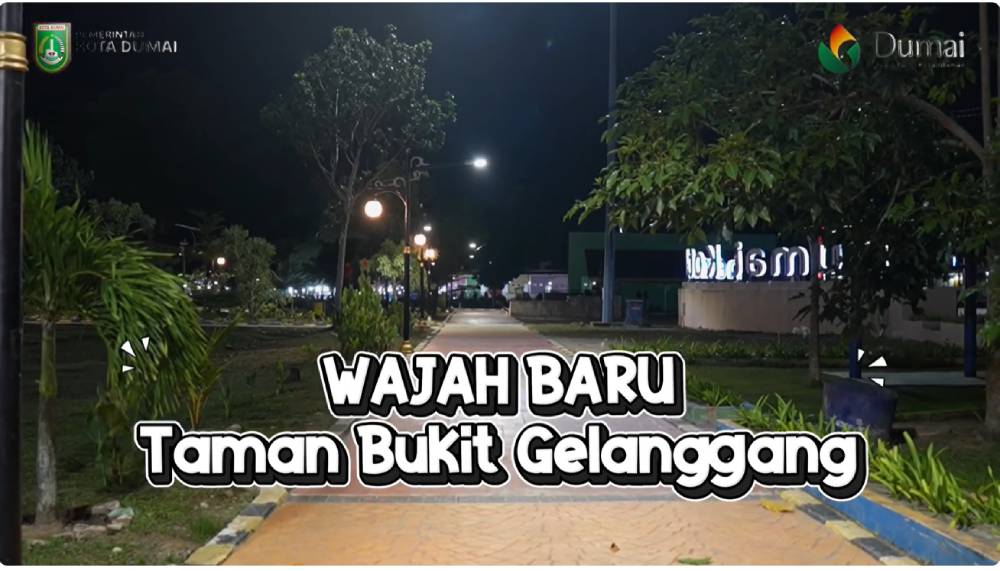 Wajah Baru Taman Bukit Gelanggang Kota Dumai Tahun 2025