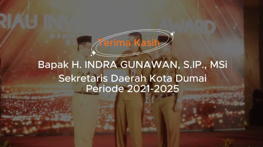  TERIMA KASIH BAPAK H.INDRA GUNAWAN, S.IP., MSi SEKRETARIS DAERAH KOTA DUMAI PERIODE 2021 - 2025