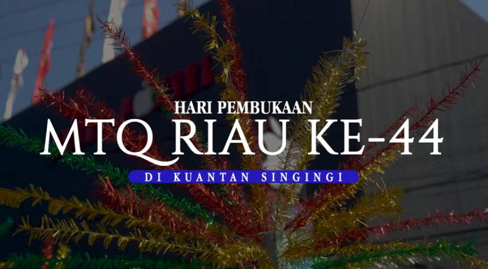  Pembukaan MTQ Riau Ke 44 di Kabupaten Kuantan Singingi Tahun 2026